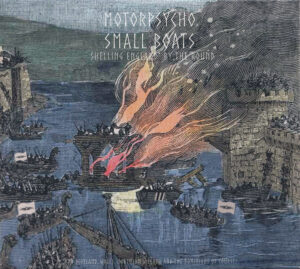 Motorpsycho - Small Boats (Shelling England By The Round [And Scotland, Wales, Northern Ireland And The Dominions Of Course!])