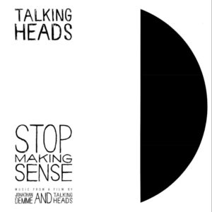 Talking Heads - Stop Making Sense (Music From A Film By Jonathan Demme And Talking Heads)